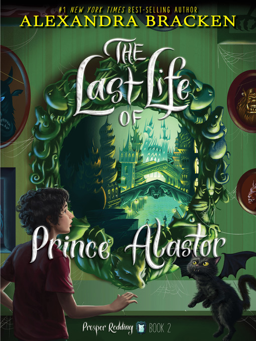 Title details for The Last Life of Prince Alastor by Alexandra Bracken - Available